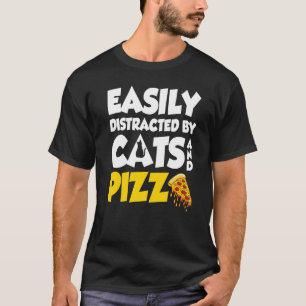 Easily Distracted By Cats And Pizza Cute Cat And P T-Shirt