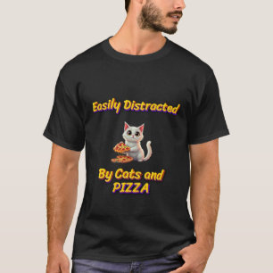Easily Distracted by Cats and Pizza T-Shirt design