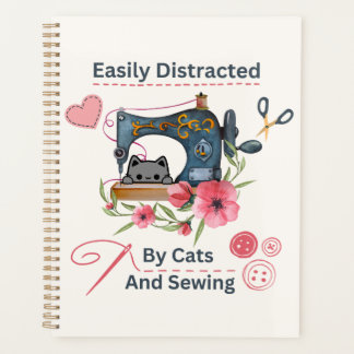 Easily Distracted By Cats And Sewing Machine Lover Planner