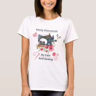 Easily Distracted By Cats And Sewing Machine Lover T-Shirt