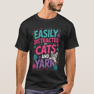 Easily Distracted by Cats and Yarn Feline Crochet T-Shirt