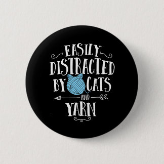 Easily Distracted By Cats And Yarn Knitting Yarn C 6 Cm Round Badge