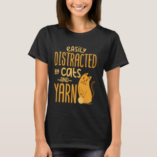 Easily Distracted By Cats and Yarn Quilters Croche T-Shirt