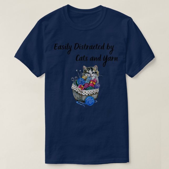 Easily Distracted By Cats and Yarn  T-Shirt (Design Front)