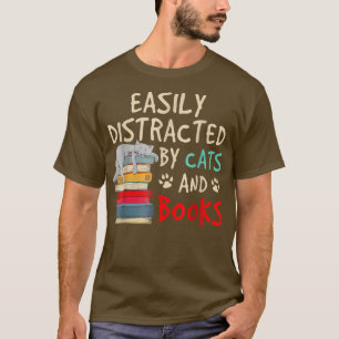 Easily Distracted by Cats Books Cat Book Lover Ner T-Shirt