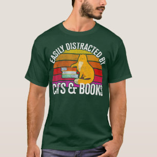 Easily Distracted By Cats Books Gift For Avid Rea T-Shirt
