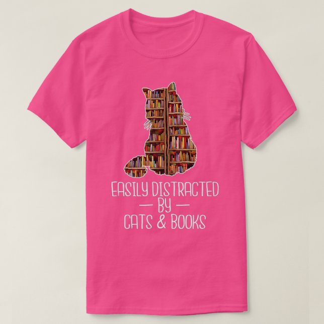 Easily Distracted by Cats & Books Lover Book Nerd  T-Shirt (Design Front)