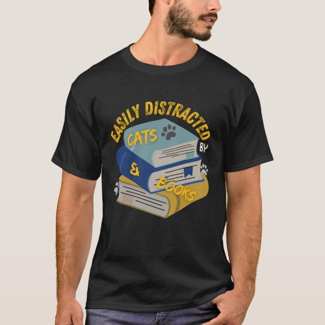 Easily Distracted by Cats & Books T-Shirt (Front)
