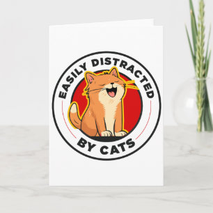 Easily Distracted By Cats Funny Cat Lover Design Card