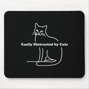 Easily Distracted By Cats Funny  Mouse Pad