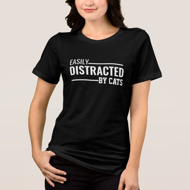 Easily Distracted By Cats Funny Pet Lover T-Shirt Tri-Blend Shirt (Front)