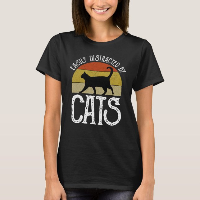 Easily Distracted By Cats T-Shirt (Front)