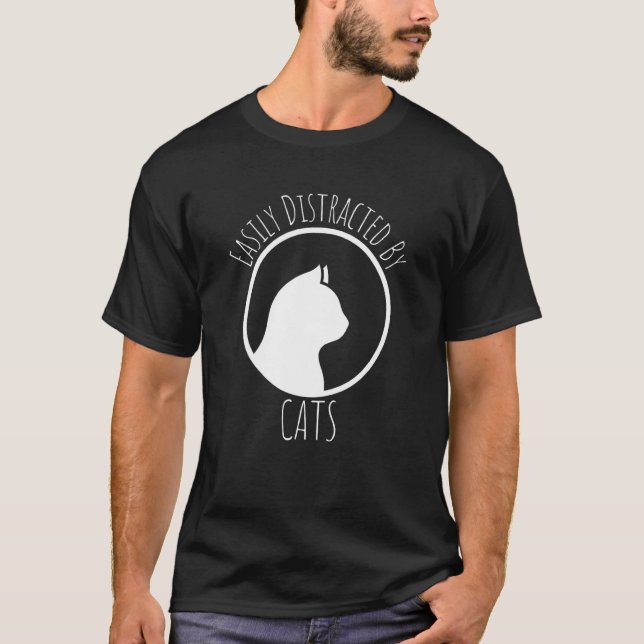 Easily Distracted By Cats T-Shirt (Front)