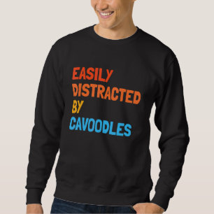 Easily Distracted By Cavoodles Dog Sweatshirt