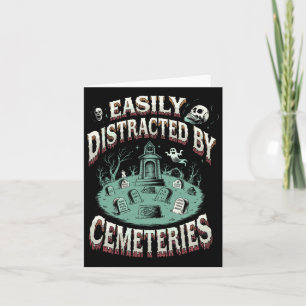 Easily Distracted By Cemeteries Graveyard Funeral  Card