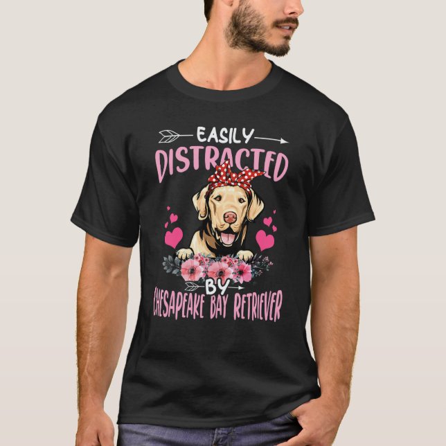 Easily Distracted By Chesapeake Bay Retriever T-Shirt (Front)
