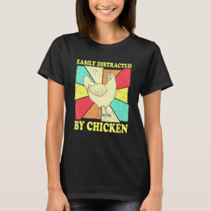 Easily Distracted By Chicken - Chicken Whisperer T-Shirt