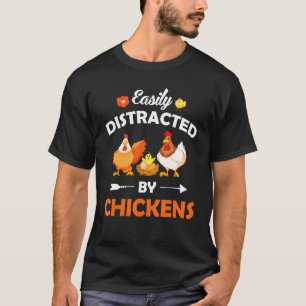 Easily Distracted By Chickens Chicken Lover Farmer T-Shirt