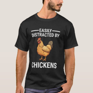 Easily Distracted By Chickens Funny Chicken Lover T-Shirt