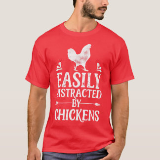 Easily Distracted By Chickens Funny Farming Farm P T-Shirt