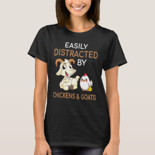 Easily Distracted By Chickens Goats Cute Farm Anim T-Shirt