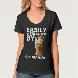 Easily Distracted By Chihuahua T-Shirt