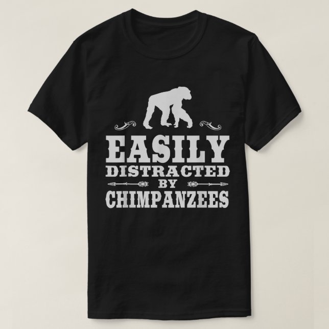 Easily Distracted By Chimpanzees Funny Chimpanzee  T-Shirt (Design Front)