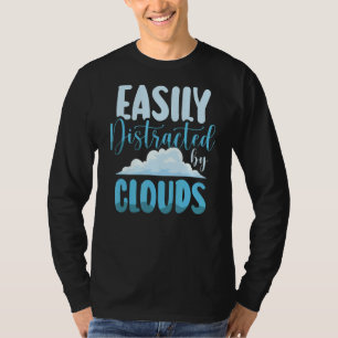 Easily Distracted By Clouds Weather Forecast Meteo T-Shirt