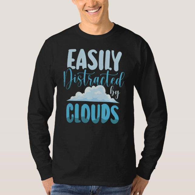 Easily Distracted By Clouds Weather Forecast Meteo T-Shirt (Front)
