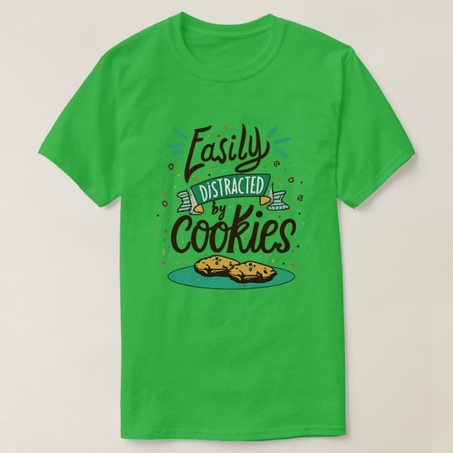 Easily Distracted By Cookies T-Shirt (Design Front)