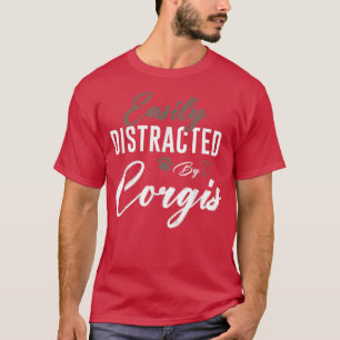 Easily Distracted By Corgi Cute Pet Lover Dog Mum  T-Shirt