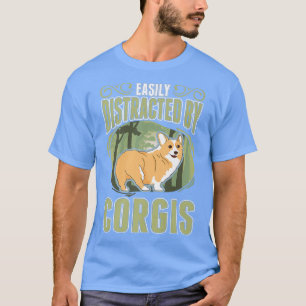 Easily Distracted By Corgis-930 T-Shirt