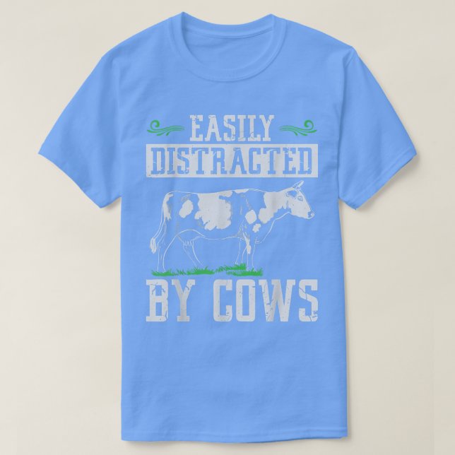 Easily distracted by cows Cow Farmer  T-Shirt (Design Front)