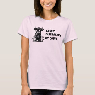 Easily Distracted by Cows Funny Farm Quote T-Shirt