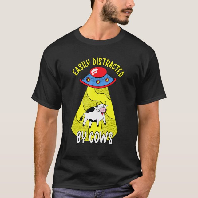 Easily Distracted By Cows Ufo Dairy Farming T-Shirt (Front)