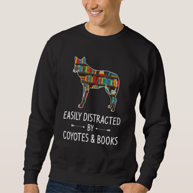 Easily Distracted By Coyotes & Books   Wolf Pup Sweatshirt (Front)