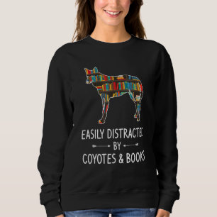 Easily Distracted By Coyotes & Books   Wolf Pup Sweatshirt
