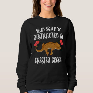 Easily Distracted By Crested Geckos Pet Lizard Sweatshirt