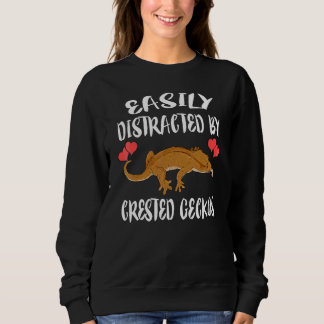 Easily Distracted By Crested Geckos Pet Lizard   Sweatshirt