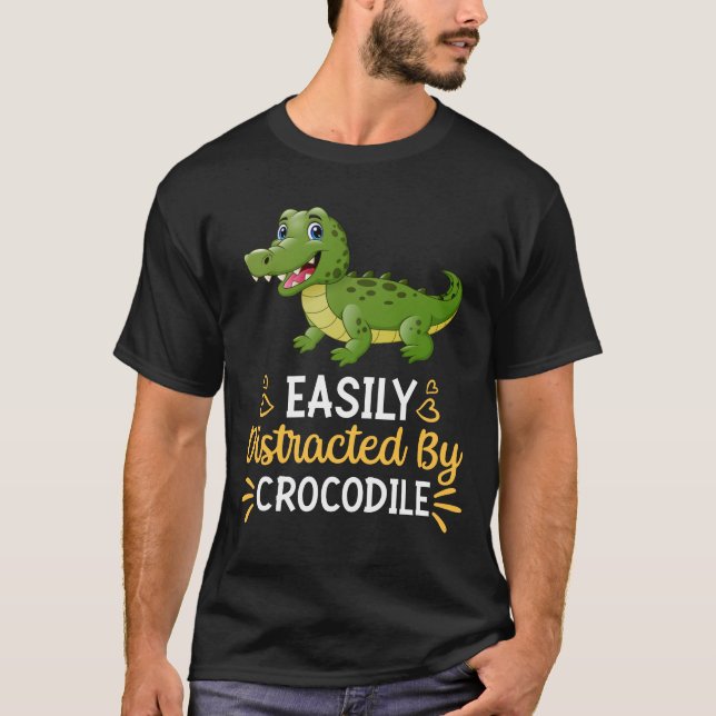 Easily Distracted By Crocodile T-Shirt (Front)