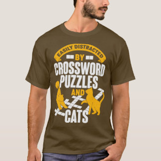 Easily Distracted By Crossword Puzzles And Cats  T-Shirt