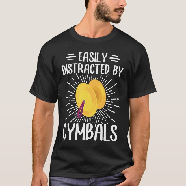 Easily Distracted By Cymbals Percussion Cymbals Pl T-Shirt (Front)