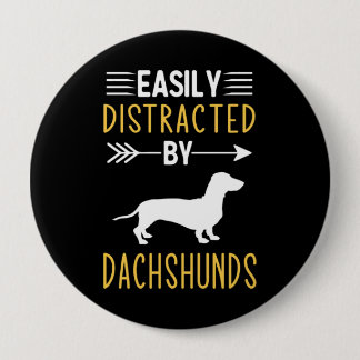 Easily Distracted By Dachshunds 10 Cm Round Badge