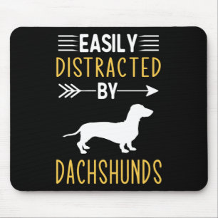 Easily Distracted By Dachshunds Mouse Pad