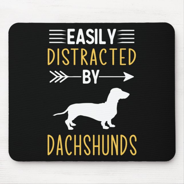 Easily Distracted By Dachshunds Mouse Pad (Front)
