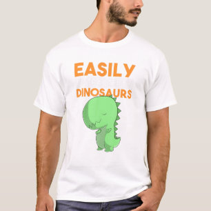 Easily Distracted By Dinosaurs Rex Tyrannosaurus R T-Shirt
