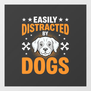 Easily Distracted By Dogs