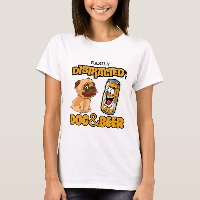 Easily Distracted by Dogs and Beer  T-Shirt (Front)