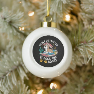 Easily Distracted by Dogs and Books Funny Pets Ceramic Ball Christmas Ornament
