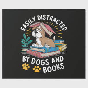 Easily Distracted by Dogs and Books Funny Pets Wrapping Paper